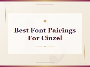 Best Font Pairings for Cinzel: Perfect Combinations for Elegant Design