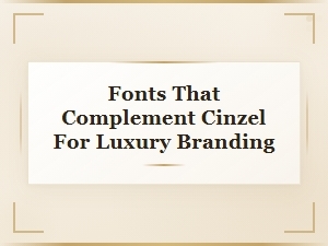 Which Fonts Complement Cinzel in Luxury Branding