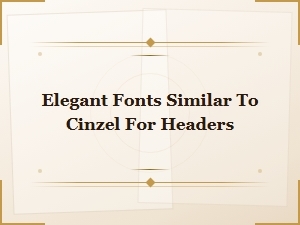 Elegant Google Fonts Similar to Cinzel for Stunning Headers