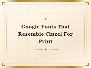 Google Fonts Similar to Cinzel for Print Projects