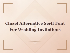 Best Cinzel Alternative Serif Fonts for Luxury Wedding Invitations